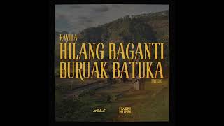 Rayola Hilang Baganti Buruak Batuka  ELLZ amp Harbivthm Bootleg [upl. by Moorefield]