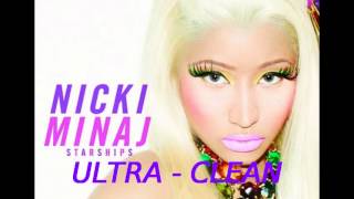 Nicki Minaj  Starships Ultra  Clean [upl. by Hcurob]