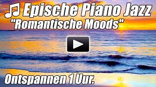 PIANO JAZZ Muziek Glad Romantische Liedjes Instrumentale Klassieke Uur Ontspannen Studie Studeren HD [upl. by O'Connell310]