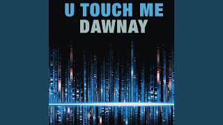 U Touch Me [upl. by Torre]