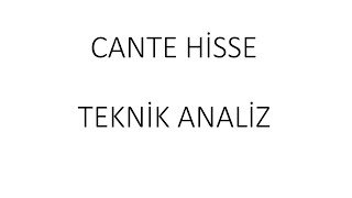 CANTE HİSSE TEKNİK ANALİZ [upl. by Utta171]