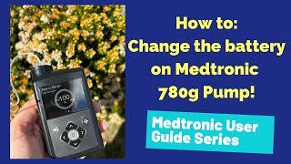 How to Change the battery on Medtronic 780g Insulin Pump [upl. by Greff]