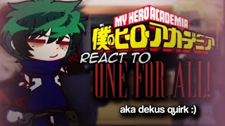 MHA react to OFA ✦  Deku’s Quirk  GCRV 11 [upl. by Anyar]