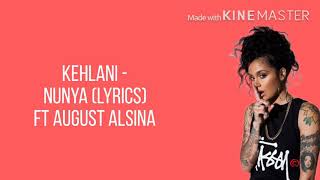 Kehlani  Nunya Lyrics Ft August Alsina [upl. by Vasileior]