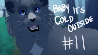 BABY ITS COLD OUTSIDE  part 11 [upl. by Airol]