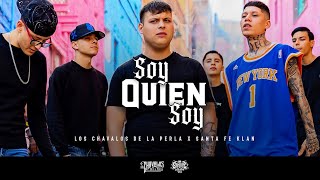 Los Chavalos de la Perla x Santa Fe Klan  Soy Quien Soy Official Video [upl. by Ainerbas620]