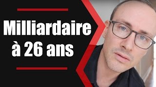 Comment devenir milliardaire à 26 ans [upl. by Verada989]