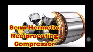 How SemiHermetic Reciprocating Compressor Works [upl. by Nwahsan]