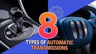 Types of automatic transmissions that you should know [upl. by Birgit]