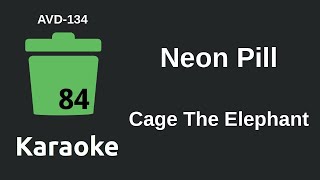 Cage The Elephant  Neon Pill Karaoke AVD134 [upl. by Ahseinat]