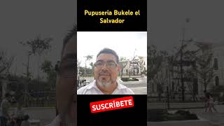 pupuseria bukele el salvador elsalvador turismo comidacallejera pupusas bukele [upl. by Gabriela287]