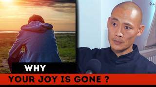 Why Joy is Gone amp What To Do  Shi Heng Yi [upl. by Pohsib]