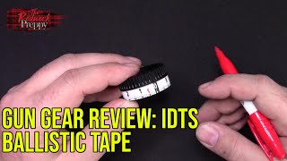 Gun Gear Review IDTS Ballistic Tape [upl. by Perrin]