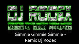 Gimmie Gimmie Gimmie Remix Dj Rodex [upl. by Idalina261]