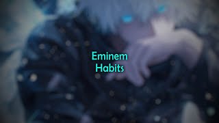 Eminem  Habits feat White Gold [upl. by Kendal215]