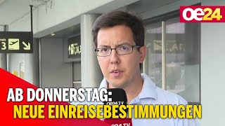 Neue Einreisebestimmungen ab Donnerstag [upl. by Ahsimac]