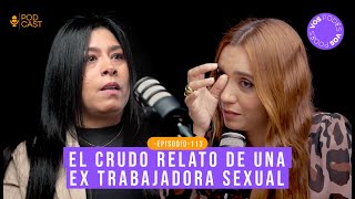 EX TRABAJADORA SEXU4L EL CRUDO RELATO CON VIVIANA JIMENEZ Vos podés el podcast  EP 113 [upl. by Perdita]