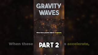 Gravity Waves part 2 shorts [upl. by Gnilrad]