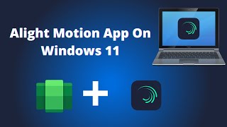 How to install Alight Motion on windows 11 [upl. by Goody]