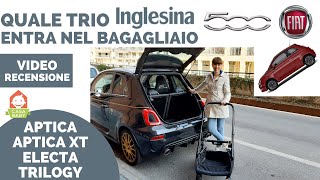 QUALE TRIO INGLESINA ENTRA NEL BAGAGLIAIO DELLA FIAT 500 APTICA XT APTICA ELECTA e TRILOGY [upl. by Imre]