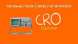 Cathode Ray Oscilloscope CRO  O Levels Physics Lecture [upl. by Philbrook]