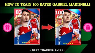 HOW TO TRAIN 100 RATED GABRIEL MARTINELLI IN EFOOTBALL 2025 MOBILE [upl. by Morita537]