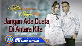 Nella Kharisma Ft Arga W  JANGAN ADA DUSTA DIANTARA KITA quotOM ADARAquot Official Music Video [upl. by Nnaeus]