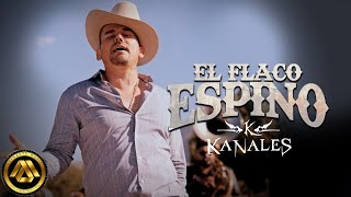 Kanales  El Flaco Espino Video Oficial [upl. by Airdnas565]