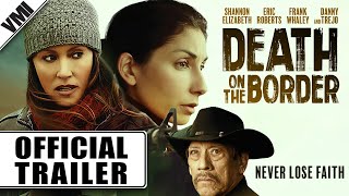 Death on the Border 2023  Official Trailer  VMI Worldwide [upl. by Hazeefah884]