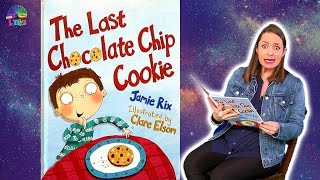 The Last Chocolate Chip Cookie  Read by Miss Linky  Story Time  Childrens Books  Read Aloud [upl. by Ecerehs]