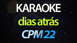 ⭐ Dias Atrás Pensava em Você Não é Assim Mas Olho Pra Trás  CPM 22 Karaokê Version Cover [upl. by Nahraf]