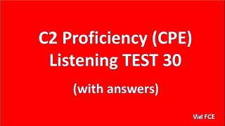 C2 Proficiency CPE Listening Test 30 with answers [upl. by Islehc392]