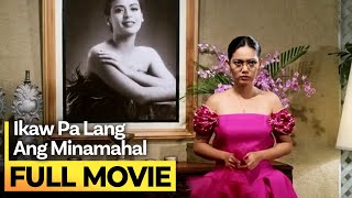 ‘Ikaw Pa Lang Ang Minahal’ FULL MOVIE  Maricel Soriano Richard Gomez [upl. by Cyndi]