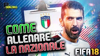 COME ALLENARE LA NAZIONALE IN FIFA 18  FIFA 18 carriera allenatore ITALIA 01 [upl. by Maise]