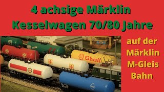 Die 35 bis 50 Jahre alten 4achsigen Kesselwagen von Märklin auf der kleinen Märklin MGleis Bahn [upl. by Laumas]