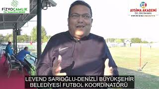 LEVEND SARIOĞLU DENİZLİ BÜYÜKŞEHİR BELEDİYESİ FUTBOL KOORDİNATÖRÜ [upl. by Inwat464]