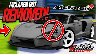 Mclaren Cars REMOVED in Vehicle Legends Bad news amp Good News [upl. by Anitap]