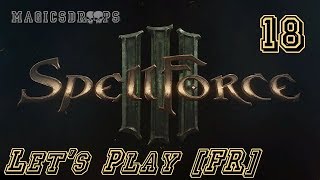 Spellforce 3  Lets play FR  Episode 18 [upl. by Hanus]