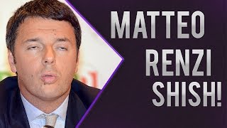 MATTEO RENZI  SHISH [upl. by Ellerey]