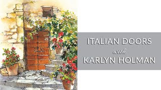 Italian Doors  Watercolor Lesson with Karlyn Holman [upl. by Carolee]