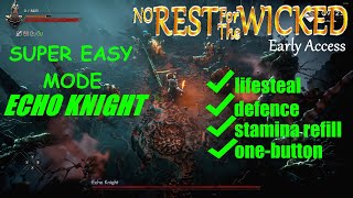 No Rest For The Wicked  EASY ECHO KNIGHT 1 difficulty build showcase [upl. by Acinad]