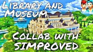 SIMS 4  COLLAB VIDEO WITH SIMPROVED  SPEED BUILD  LIBRARY amp MUSEUM [upl. by Suzanne]