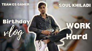 My Friend  Soul Khiladi  Birthday Vlog  I AM Beginner  Vlog 02 [upl. by Furr]