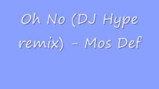 UK Garage  Oh No DJ Hype remix  Mos Def [upl. by Anirtap626]