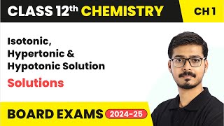 Isotonic Hypertonic amp Hypotonic Solution  Solutions  Class 12 Chemistry Chapter 1  CBSE 202425 [upl. by Ummersen]