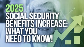 2025 Social Security Benefits Increase What You Need to Know [upl. by Luiza]