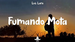 Los Lara  Fumando Mota Letra [upl. by Adlai256]