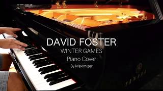 David Foster  Winter Games   Piano Cover  Maximizer [upl. by Ikilisav89]