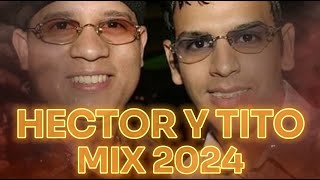 HECTOR amp TITO MIX 2024  REGGAETON VIEJO MIX  REGGAETON CLASICO MIX 2024 [upl. by Anirav]