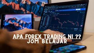 Basic Forex Sesi 1  Apa Forex Trading ni [upl. by Eanat]